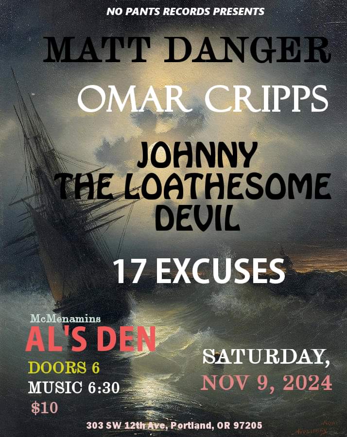 So ya like shows do ya, sonny? Well well well we got a humdinger of a flapjack here for ya *ruffles hair*

<a href="/MrMattDanger/">Matt Danger</a> n franz live in the fragrant pouring presence of  <a href="/mcmenaminsbeer/">McMenamins Breweries</a> Al's Den basement in downtown Troutland Oregano!

Whilst thou trout? Up? Get sum