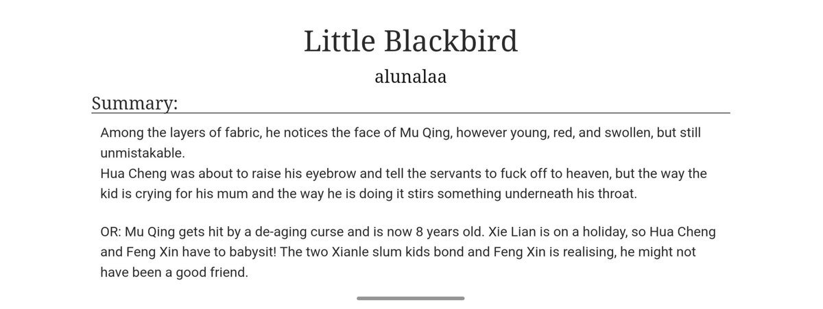 alunalaa's tweet photo. Little Blackbird 
https://t.co/trHR1m7XMc
🐈‍⬛ de-aged Mu Qing
🐈‍⬛ he is a sad and cute little guy
🐈‍⬛ Feng Xin and Hua Cheng play parents 
🐈‍⬛ some hurt, some comfort
🐈‍⬛ XianLe trio but there's a twist (Xie Lian is on holiday)
🐈‍⬛ art included 
#fengxin #muqing
#fengqing #hualian https://t.co/tlxnG909IM