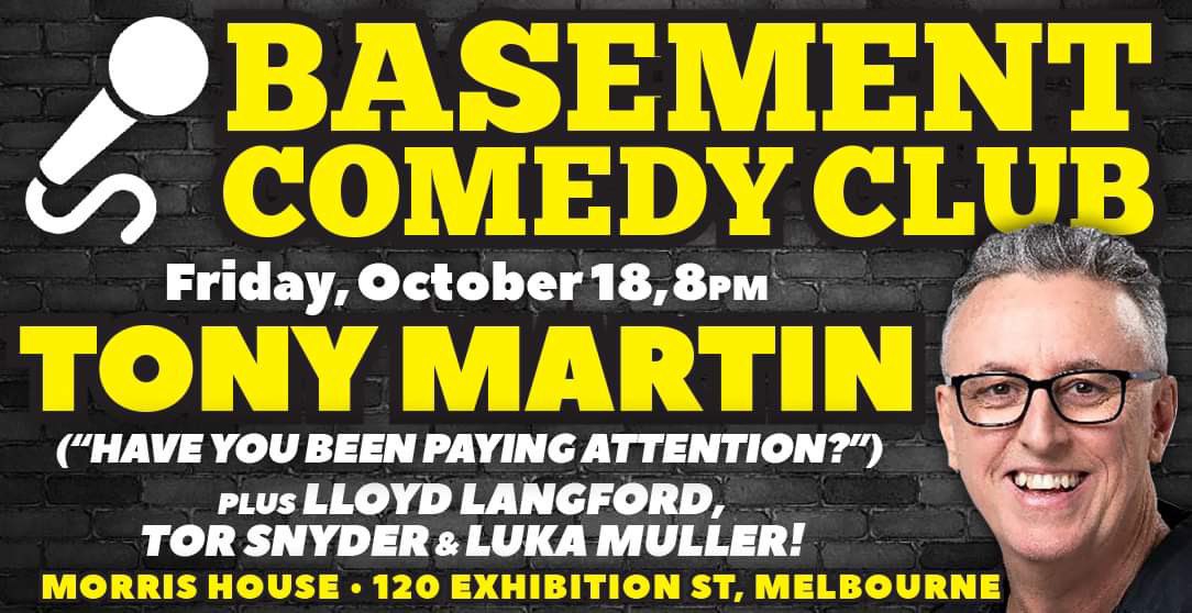 BasementComClub's tweet image. Friday!
@mrTonyMartin headlines @BasementComClub!
+ Lloyd Langford, Tor Snyder &amp;amp; Luka Muller!
Tickets: melbournecomedy.com.au
