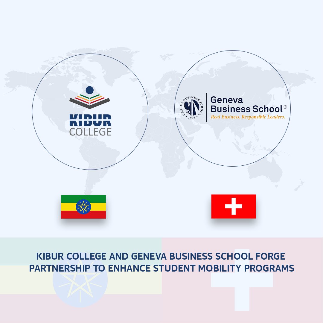 🚀Kibur College Signs MoU with Geneva Business School to Enhance Student Mobility and study abroad program. #kiburcollege #genevabusinessschool