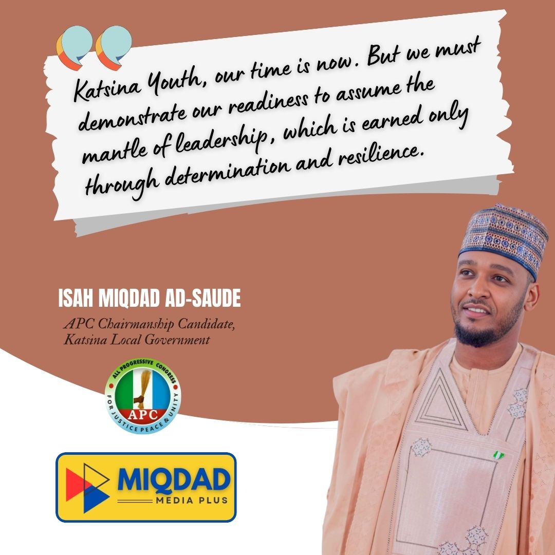 Determination + Resilience = Leadership. Katsina Youth, let's build our future together. - <a href="/Miqdad_Jnr/">Isah Miqdad</a>