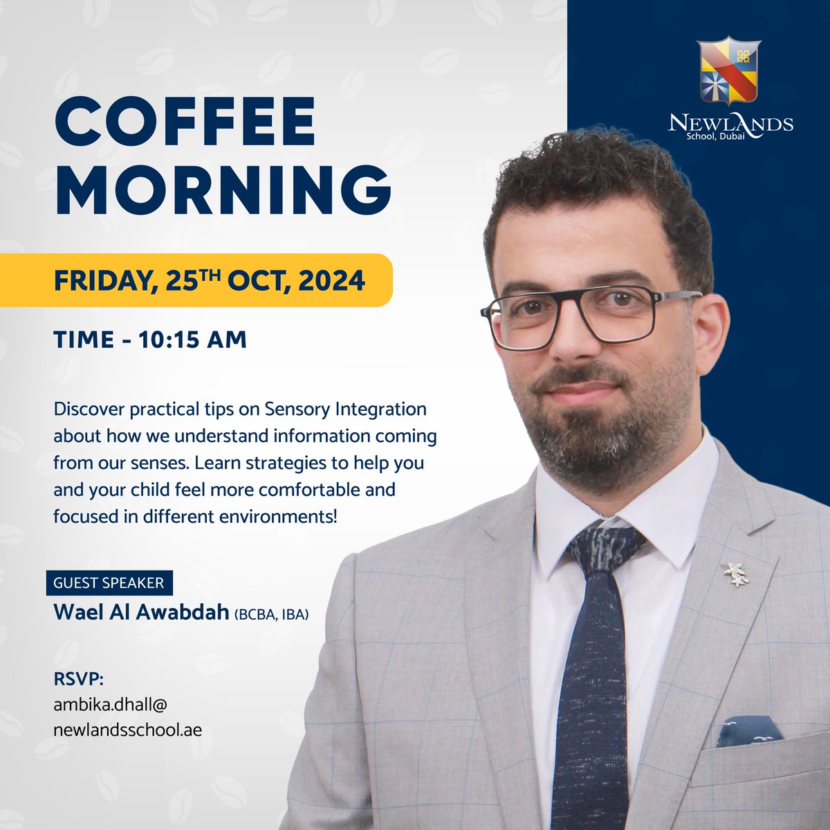 Join Us for a Special Coffee Morning! ☕

Date: Friday, 25th October 2024
Time: 10:15 AM
Topic: Making Sense of our Senses!

RSVP: Ms. Ambika Dhall, Head of Inclusion at ambika.dhall@newlandsschool.ae