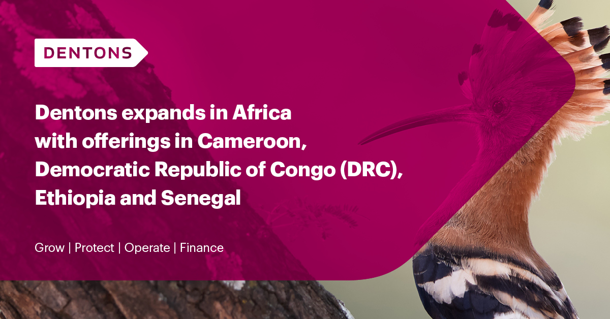 Dentons is expanding in Africa with offerings in Cameroon, Democratic Republic of Congo (DRC), Ethiopia and Senegal dentons.com/en/about-dento…