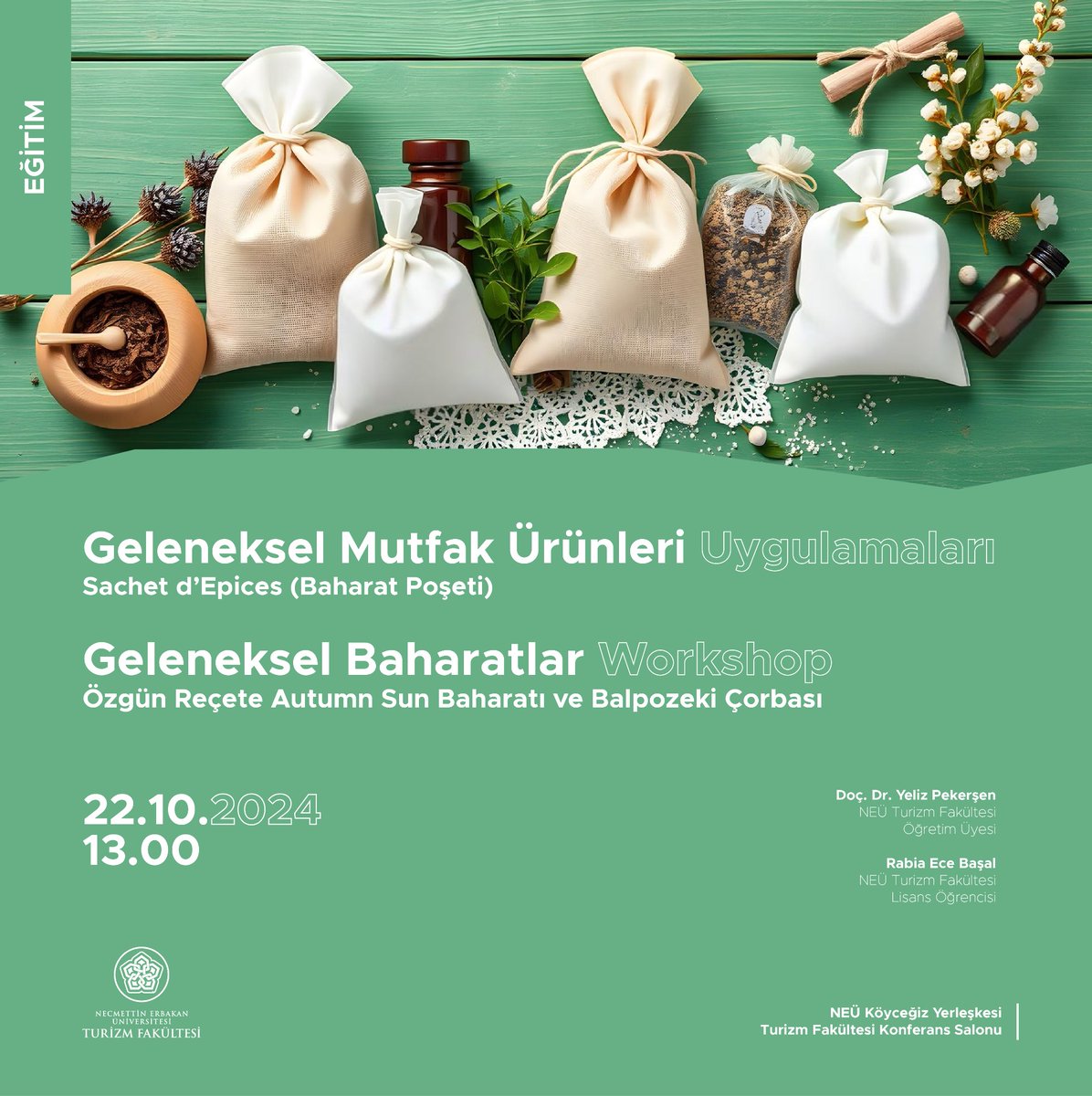 Fakültemiz Öğretim Üyesi Doç. Dr. Yeliz Pekerşen ve lisans öğrencisi Rabia Ece Başal’ın lisans öğrencilerine yönelik hazırlamış olduğu, “Geleneksel Mutfak Ürünleri Uygulamaları- Sachet d’Epices (Baharat Poşeti)” konulu eğitime katılımlarınızı bekleriz.