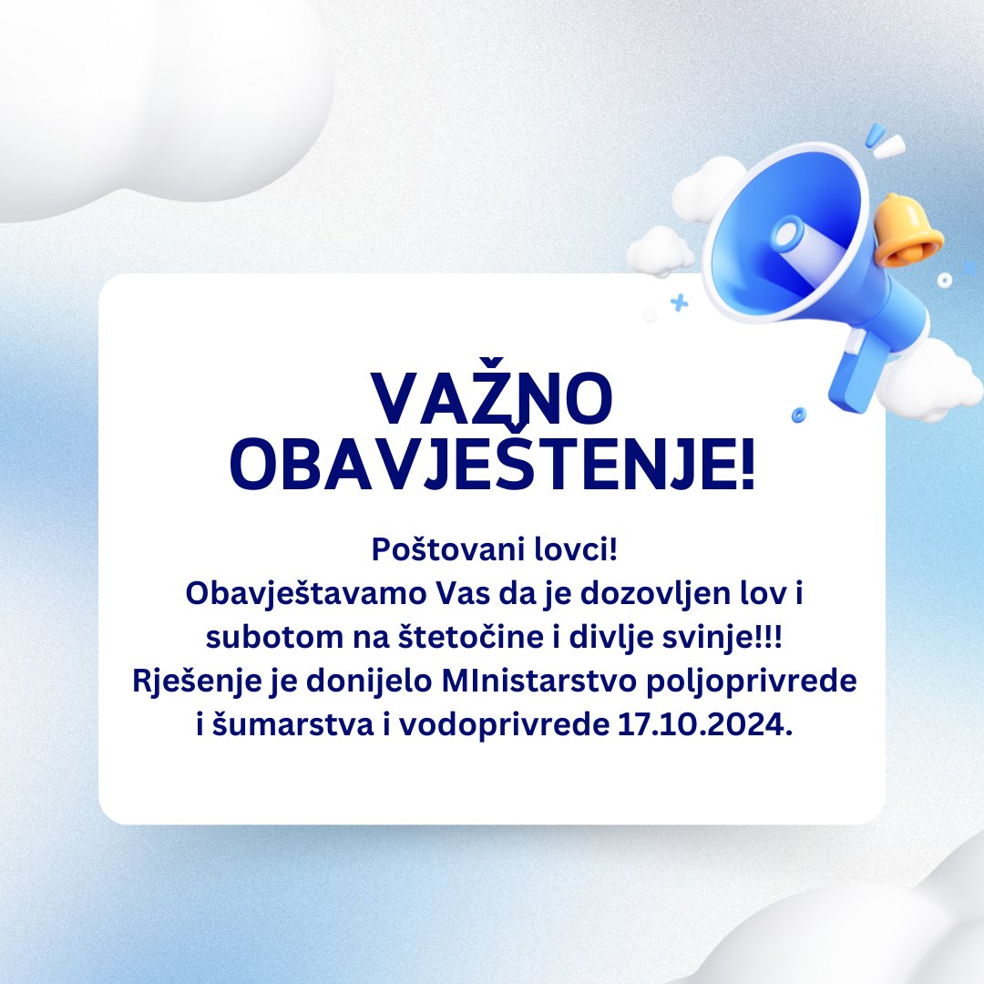 ‼️‼️‼️VAZNO OBAVJESTENJE!!!
Ministarstvo  poljoprivrede i šumarstva i vodoprivrede je donijelo rjesenje kojim se  dozvoljava lov na stetnocine i divlje svinje i subotom.

ℹ️Detaljnija obavjestenja i informacije u kancelariji  ☎️ 068 104 777