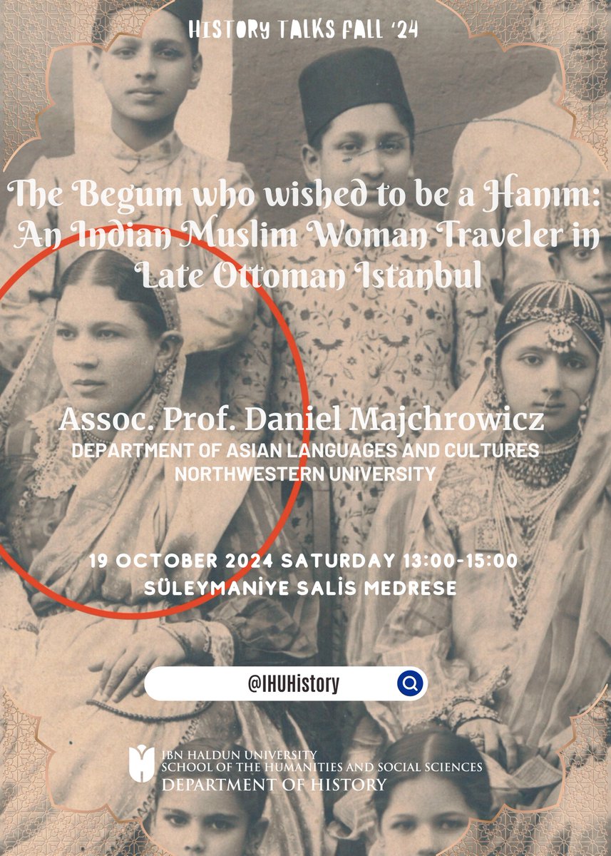 IHUHistory's tweet image. #HistoryTalks Fall &apos;24 begins!

The Begum Who Wished to Be a Hanım: An Indian Muslim Woman Traveler in Late-Ottoman Istanbul

by Daniel Majchrowicz (@danielmajch), @NorthwesternU

19 Oct Sat, 13:00
Süleymaniye Salis Medrese

Dr. Majchrowicz will be talking about his recent books.