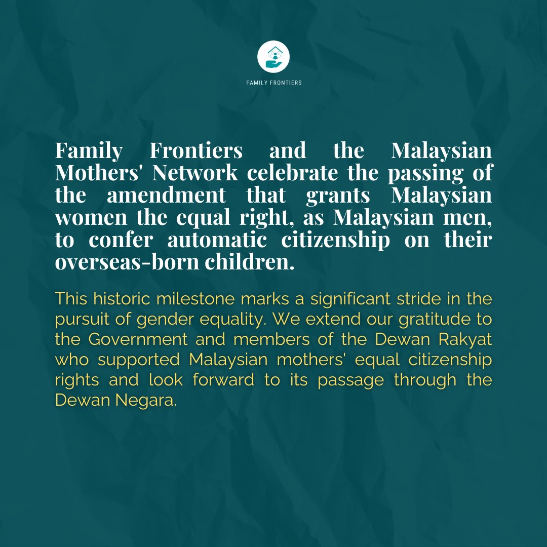 Family Frontiers Press Release | 17/10/2024:

Equal Citizenship for Malaysian Mothers: A Brighter Future for Some, But Not All