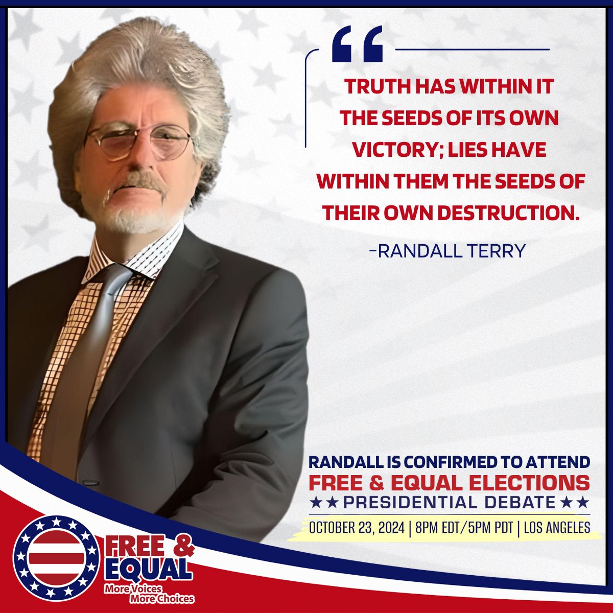 FreeandEqual's tweet photo. "Truth has within it the seeds of its own victory; lies have within them the seeds of their own destruction." — @RandallTerry ~ Join our debate on October 23rd, where truth and transparency take center stage.
Sign Up: https://t.co/Q26gXyhjaI
#FreeAndEqual #RandallTerry https://t.co/Llp3XU9vV0