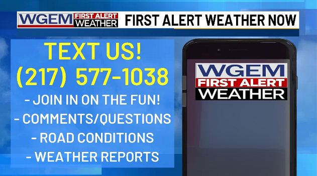 WGEMWeather's tweet photo. Did you know?! WGEM's First Alert Weather Now has a TEXT line now! How cool is that?! π 217-577-1038 Here is today's question. TEXT me your answer and feel free to include your first name and/or location. I'll go over the responses a little later today. https://t.co/7tN5MoSeyk https://t.co/InutaA1QuQ
