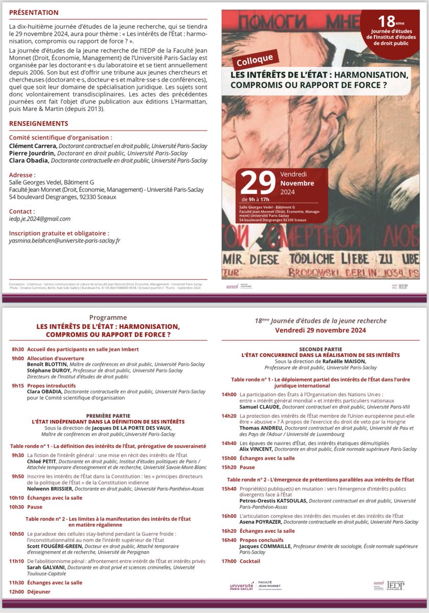 [Colloque]
18eme Journée d’études de l’Institut d’études de droit public <a href="/InstitutDroit/">Institut d’Etudes de Droit Public (IEDP)</a> 
LES INTÉRÊTS DE L’ÉTAT : HARMONISATION, COMPROMIS OU RAPPORT DE FORCE ?
Vendredi 29 nov 2024 de 9h à 17h

Contact : iedp.je.2024@gmail.com
<a href="/UnivParisSaclay/">Université Paris-Saclay</a> <a href="/FJMOfficiel/">Faculté Jean Monnet Paris-Saclay Officiel</a>