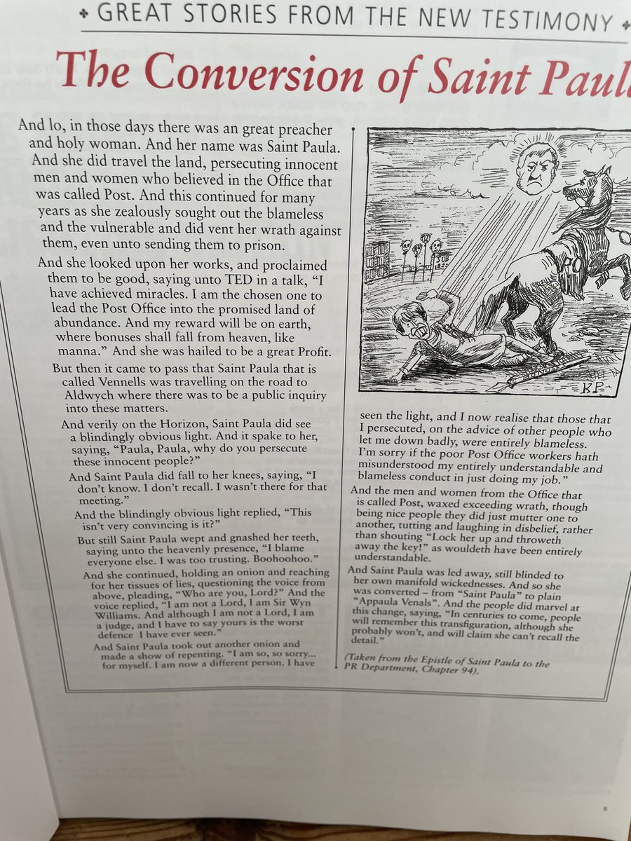 chrish9070's tweet photo. #PostOfficeScandal Great piece in @PrivateEyeNews Annual about Paula Vennells, ex CEO of the @PostOffice 

The Conversion of Saint Paula‼️

And lo, in those days there was a great preacher and holy woman. And her name was Saint Paula. And she did travel the land, persecuting the innocent men and women who believed in the Office that was called Post. And this continued for many years as she zealously sought out the blameless and the vulnerable and did vent her wrath against them, even unto sending them to prison.

And she looked upon her works, and proclaimed them to be good, saying unto TED in a talk, “I have achieved miracles. I am the chosen one to lead the Post Office into the promised land of abundance. And my reward will be on earth, where bonuses shall fall from heaven, like manna. And she was hailed to be a great profit.

But then it came to pass that Saint Paula that is called Vennells was travelling on the road to Aldwych where there was to be a public inquiry into these matters.

Read the full piece below👇

h/t @ixshopping 

#MrBatesVsThePostOffice #MrBates #MrBatesVsPostOffice #MrBatesPBS #PostOfficeInquiry #PaulaVennells