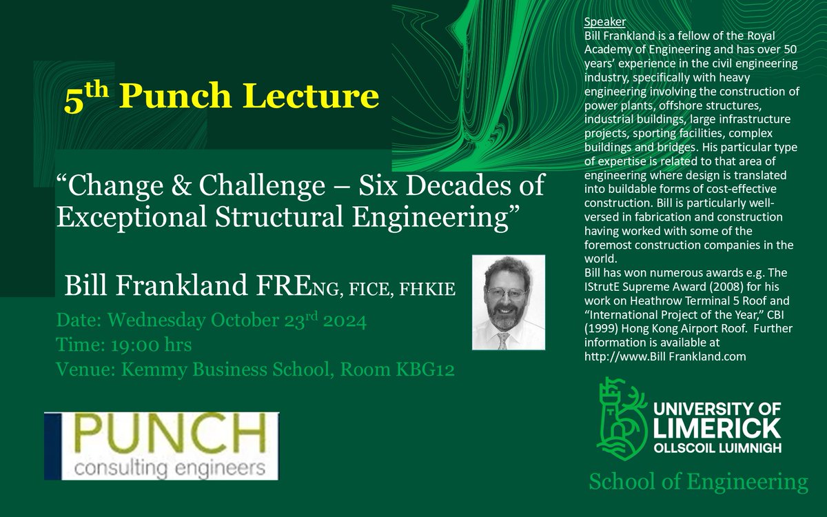 We're proud to continue the PUNCH lecture series in tribute to our founder, Michael Punch. The 5th lecture, ‘Change and Challenge – Six Decades of Exceptional Structural Engineering’ by Bill Frankland, takes place Wed, 29 Oct 2024, 19:00 at Kemmy Business School, UL.