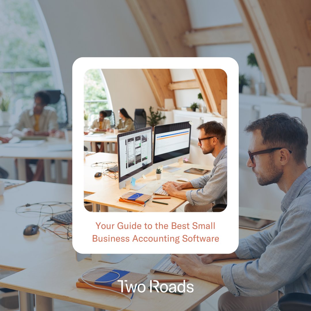 Your Guide to the Best Small Business Accounting Software | Two Roads Bookkeeping &amp; CFO Services hubs.ly/Q02TPJPv0