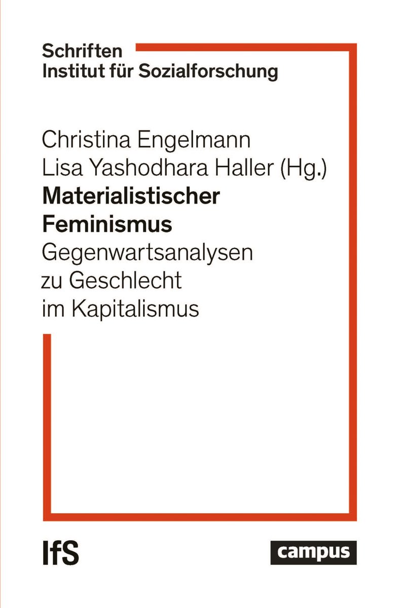 IfS Frankfurt (@ifsfrankfurt) on Twitter photo Neuerscheinung
»Materialistischer Feminismus. Gegenwartsanalysen zu Geschlecht im Kapitalismus«
Herausgegeben von <a href="/chr_engelmann/">Christina Engelmann</a> und Lisa Yashodhara Haller unter Mitarbeit des <a href="/FkwForum/">FkW - Forum kritischer Wissenschaften</a>
Open access: campus.de/e-books/wissen… Neuerscheinung
»Materialistischer Feminismus. Gegenwartsanalysen zu Geschlecht im Kapitalismus«
Herausgegeben von <a href="/chr_engelmann/">Christina Engelmann</a> und Lisa Yashodhara Haller unter Mitarbeit des <a href="/FkwForum/">FkW - Forum kritischer Wissenschaften</a>
Open access: campus.de/e-books/wissen…
