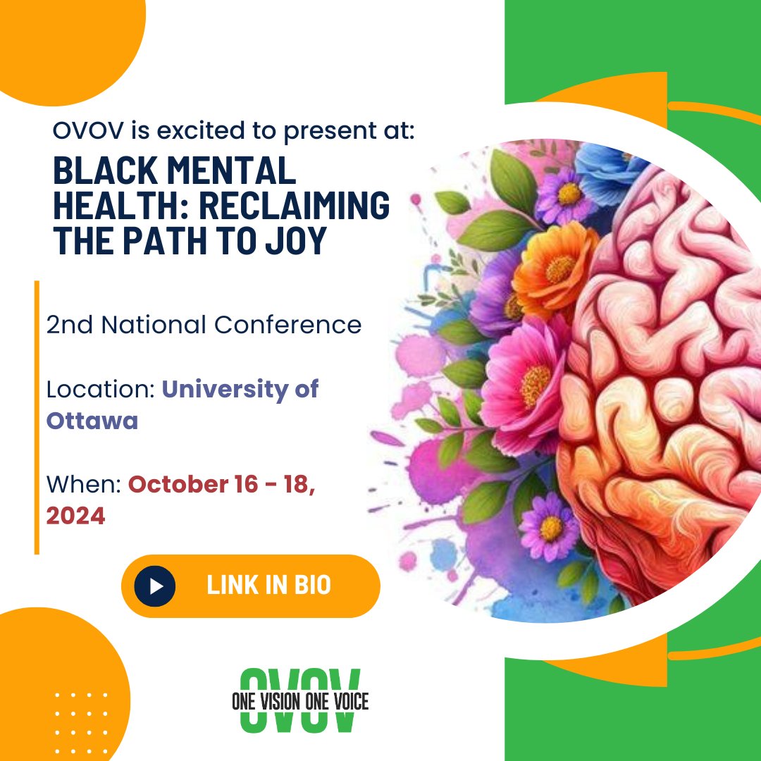 OVOV will be presenting at the 2nd National Conference on Black Mental Health: Reclaiming The Path To Joy. Our Topic is - Experience of Black Families in Ontario’s Child Welfare System and the Impact on Mental Health: Preliminary Work and Promising Practices.