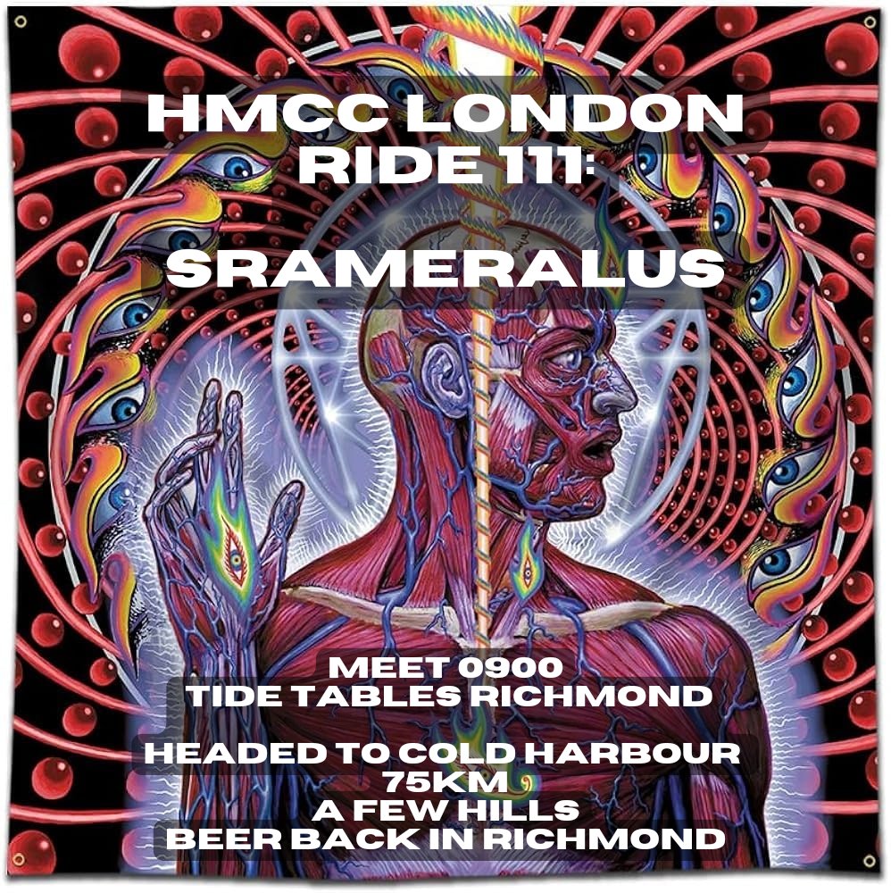HMCC London Ride 111
Srameralus
Saturday 19th Oct
0900 meet at Tide Tables cafe in Richmond 
0930 depart.

85 glorious Km in the Surrey hills!

strava.app.link/SdbVhK4WJNb