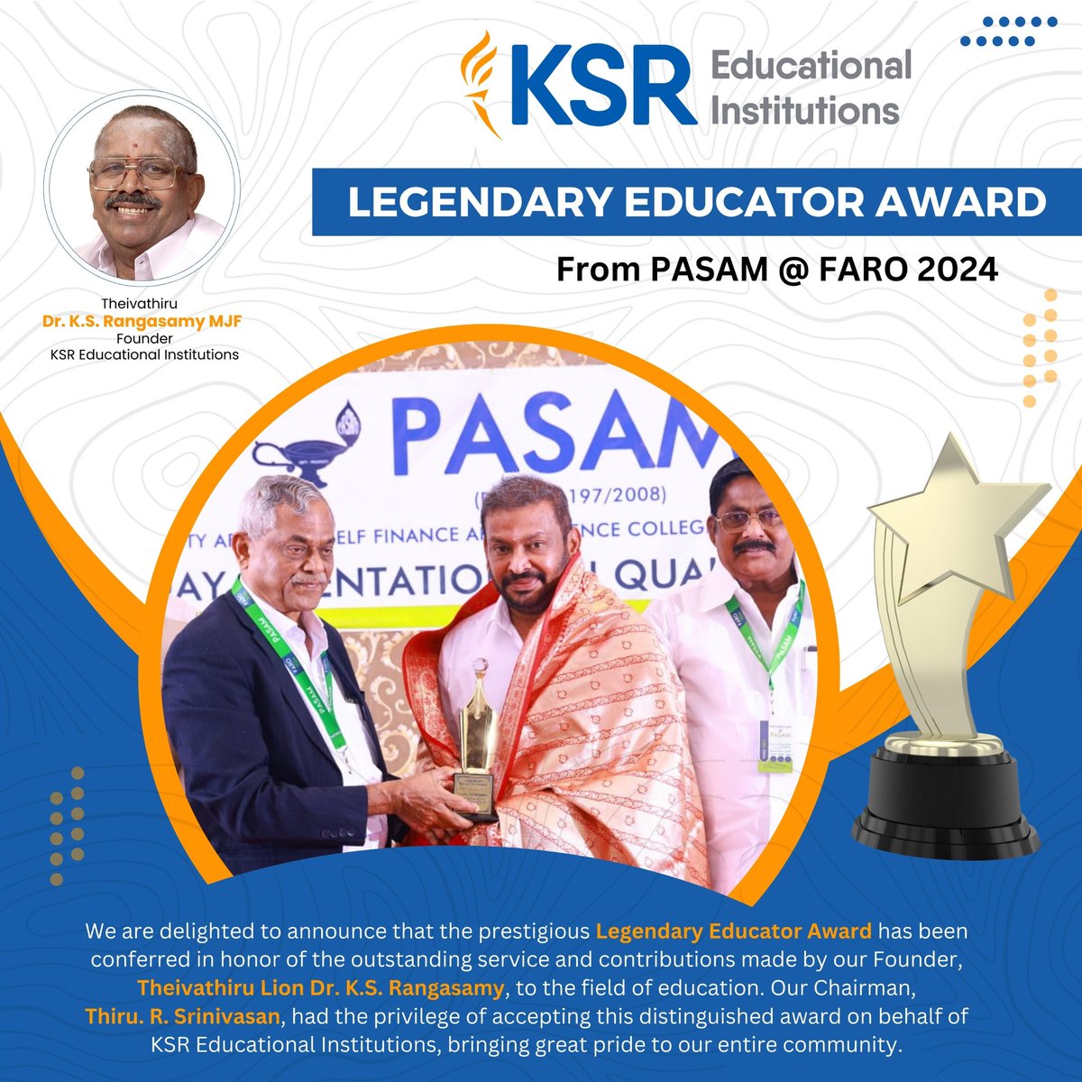 We are happy to share that the Legendary Educator Award has been presented to our Founder, Theivathiru Lion Dr. K.S. Rangasamy, in recognition of his exceptional contributions to education. Our Chairman, Thiru R. Srinivasan, proudly accepted this honor on behalf of KSREI.