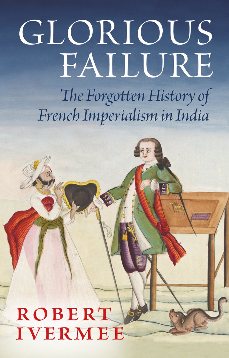 Coming soon,  just what exactly did the French get up to in eighteenth century India? Short answer: no good. #GloriousFailure: The Forgotten History of French Imperialism in India 
hurstpublishers.com/book/glorious-… <a href="/HurstPublishers/">Hurst Publishers</a> <a href="/MikeDwyerMike/">Michael Dwyer</a>
