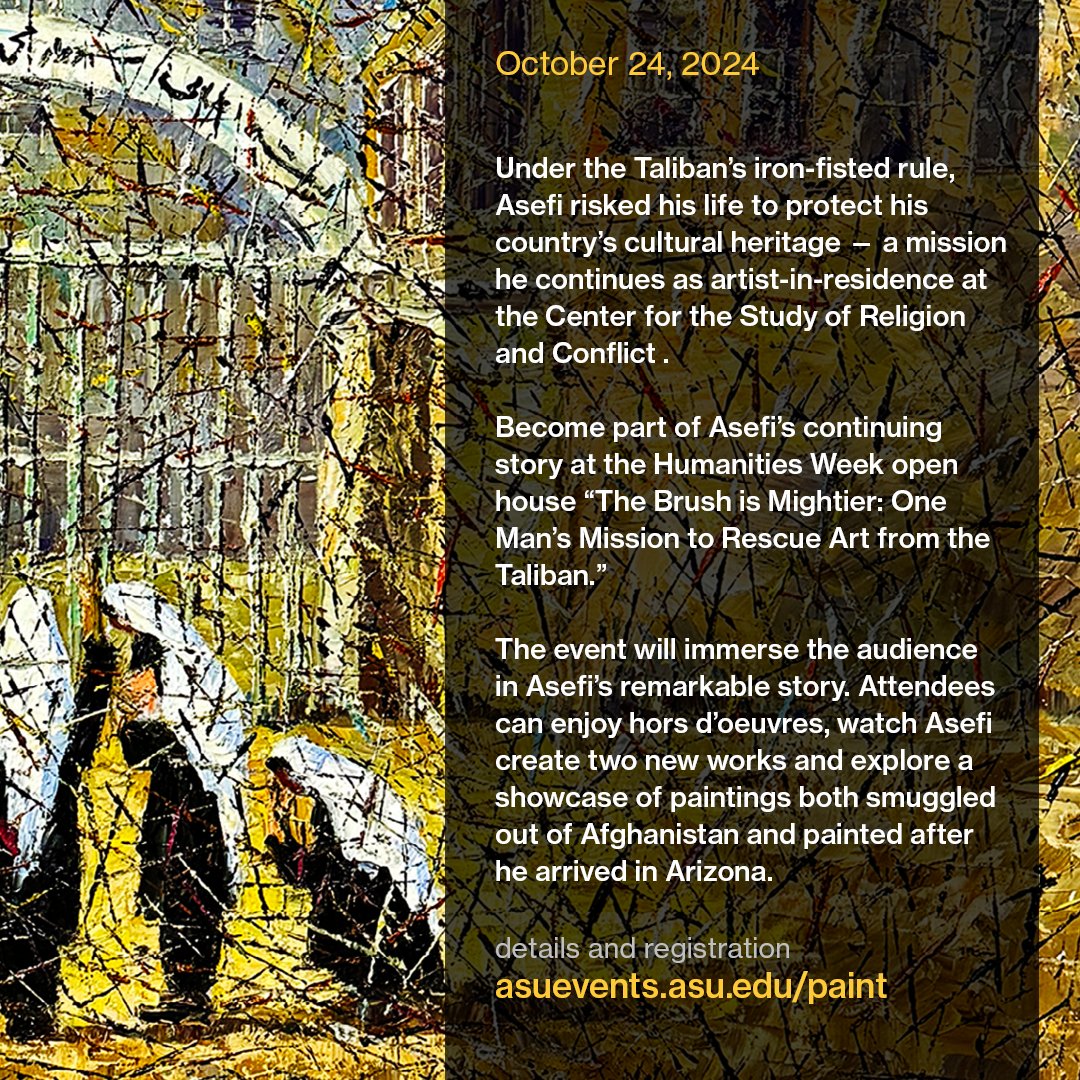 📣 Join us for The Brush is Mightier: One Man's Mission to Rescue Art from the Taliban. Live painting + gallery open house with artist-in-residence Dr. Mohammad Asefi.
 
🗓️ Oct. 24 /  3-7 p.m. 
📍 West Hall 135 
🔗 ow.ly/xj5C50TNhaC

#ASUHumanities #Art #Afghanistan