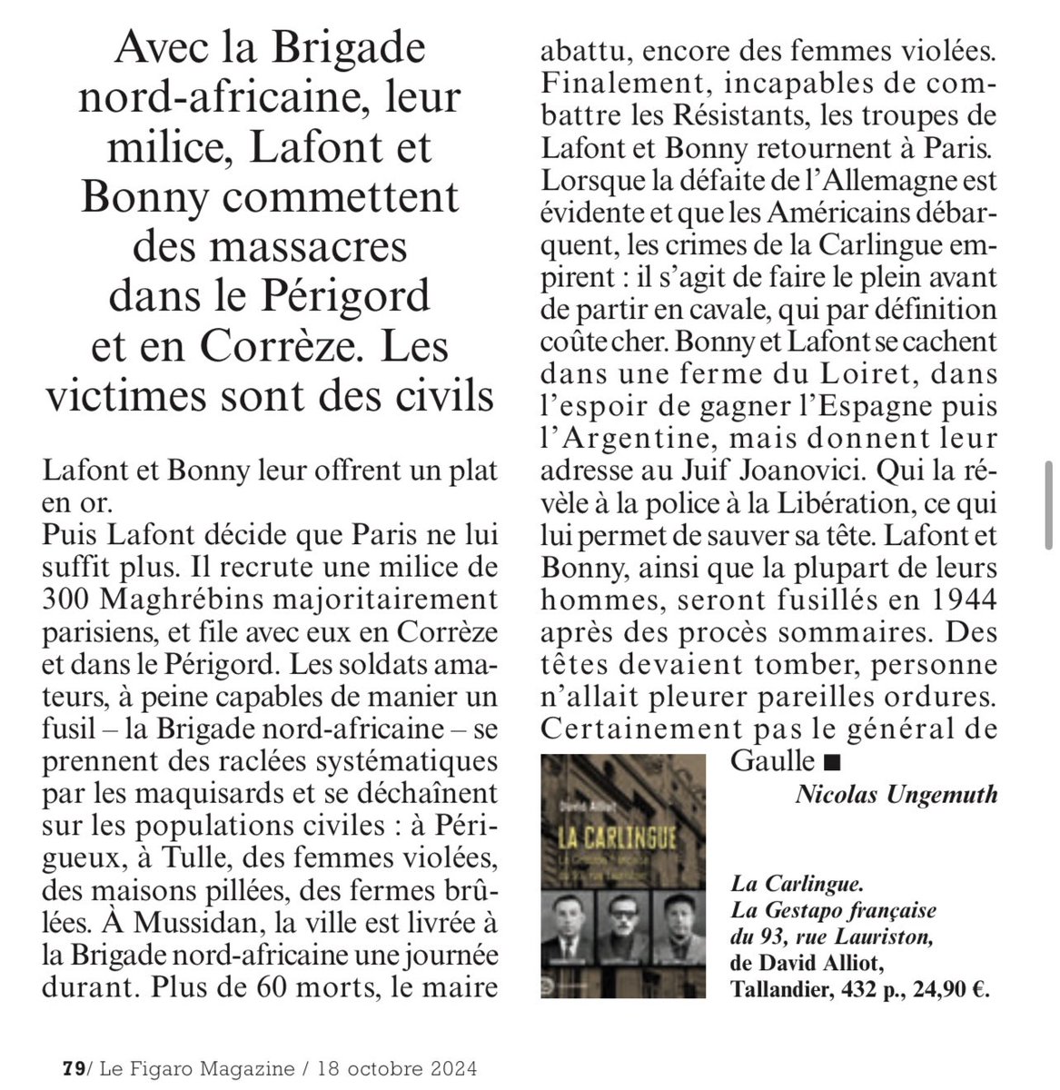 Je n’en n’avais jamais entendu parler auparavant, mais il existait une brigade nord-africaine de miliciens qui ont commis des massacres dans le Sud-Ouest. (Le Figaro magazine).