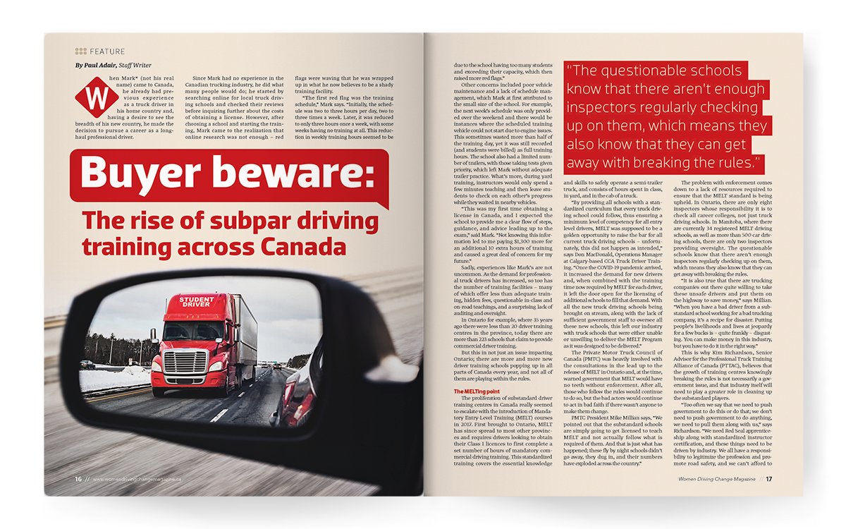 IN THIS ISSUE: Buyer Beware - The rise of subpar driving training across Canada
by Don MacDonald, CCA Truck Driver Training, Mike Millian, <a href="/privatefleets/">PMTC</a> , and Kim Richardson, <a href="/KRTSTrans/">Kim Richardson Transportation Specialists Inc.</a> 

womendrivingchangemagazine.ca/current-issue/