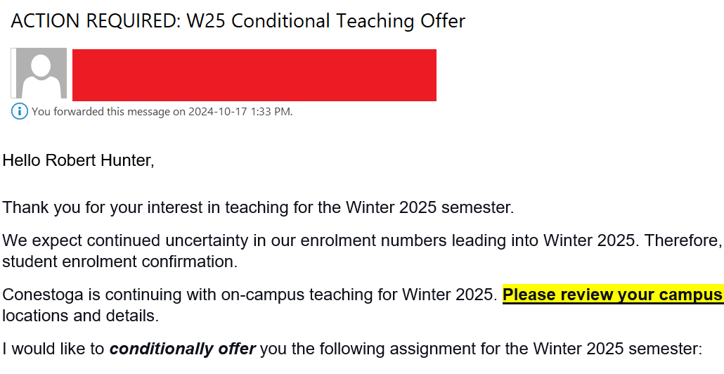Fun fact - I taught at Conestoga for exactly 1 week earlier this year

Sketchiest experience ever; I quit after just 1 class

I had interviewed 2+ years prior - for exactly 30 minutes - and was emailed an offer to teach several weeks before the class began

I had no phone/video