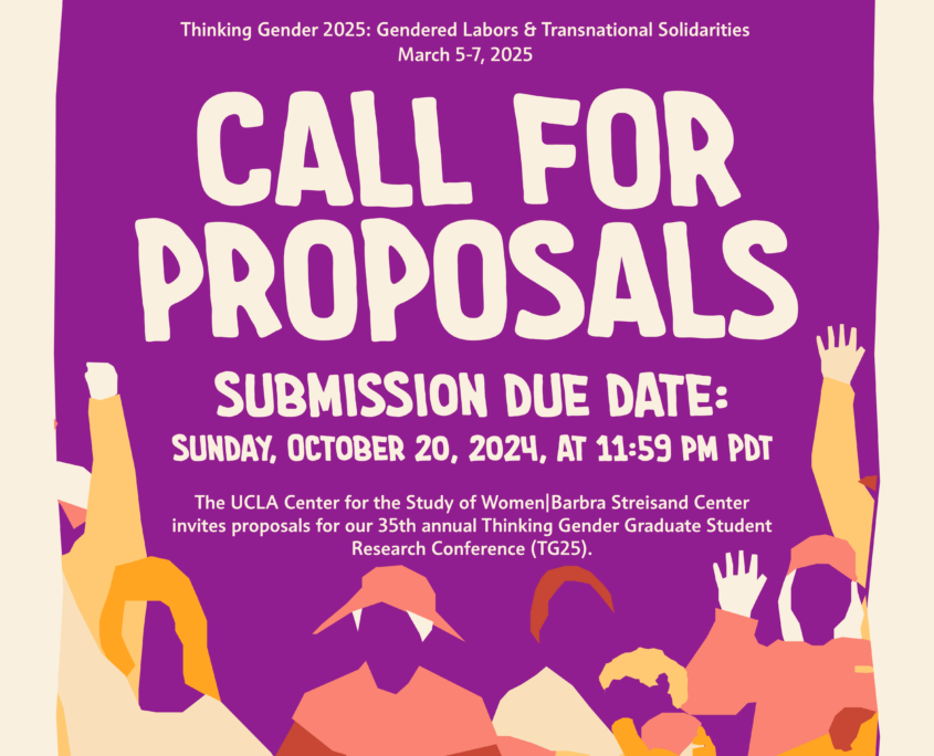 UCLACSW's tweet photo. Call for proposals DUE SUNDAY! Be a part of the 35th annual #ThinkingGender Graduate Conference #TG25, this year focusing on the theme “Gendered Labors and Transnational Solidarities.”
Submission due Sun, 10/20 for our March 2025 conference.
Learn more: https://t.co/6axCssthKT https://t.co/qzwFegXFTl