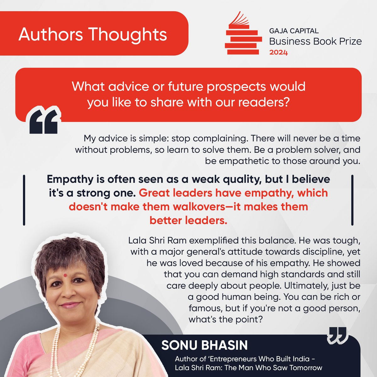 Sonu Bhasin, author of Entrepreneurs Who Built India - Lala Shri Ram: The Man Who Saw Tomorrow, offers powerful advice for today's leaders and entrepreneurs: 'Be a problem solver, and have empathy'. She emphasizes that empathy, often seen as a sign of weakness, is in fact a core
