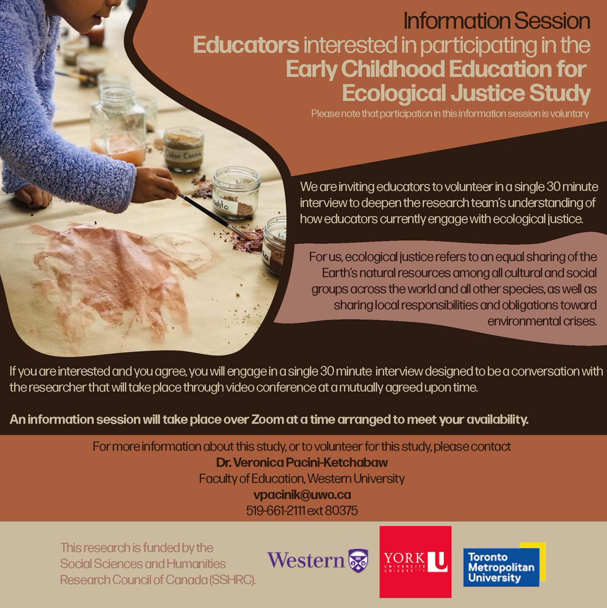 We are inviting educators to volunteer for a single 30-minute interview to deepen the research team's understanding of how educators engage with ecological justice. For more information about this study or to volunteer, contact Veronica Pacini-Ketchabaw  vpacinik@uwo.ca