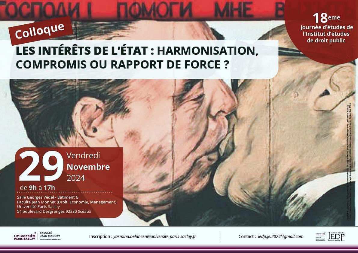 [Colloque] 18eme Journée d’études de l’<a href="/InstitutDroit/">Institut d’Etudes de Droit Public (IEDP)</a> public
LES INTÉRÊTS DE L’ÉTAT : HARMONISATION, COMPROMIS OU RAPPORT DE FORCE ?
🗓️Vendredi 29 novembre 2024 
📍Faculté Jean Monnet (Droit, Économie, Management) - Sceaux 
+ infos : 
openagenda.com/fr/faculte-dro…