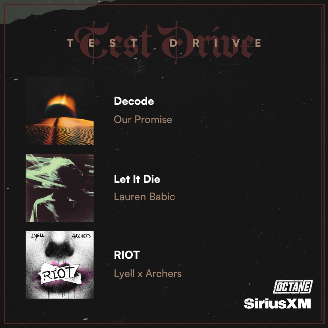 SiriusXMOctane's tweet photo. Octane Test Drive:
🔥 @ourpromise.band "Decode"
🔥 @laurenbabic “Let It Die”
🔥 @lyellgirl &amp; @archersus “RIOT”

Listen to Octane's Test Drive in the @siriusxm app https://t.co/Wfpa5Ga7hM