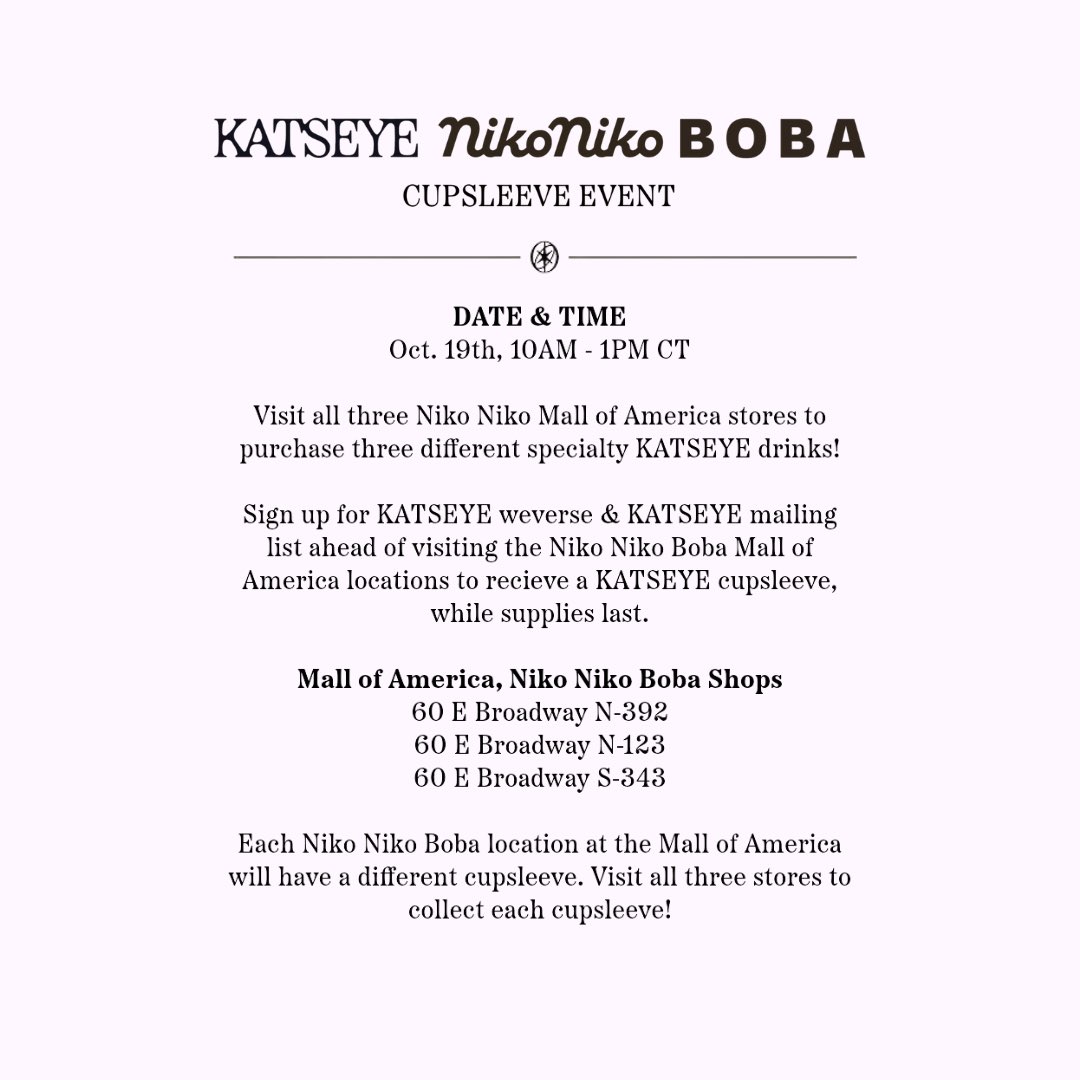 katseyeworld's tweet photo. midwest EYEKONS  ⭐ visit Niko Niko Boba at the @mallofamerica on saturday for a cupsleeve event! 

get specialty KATSEYE drinks, collect all three unique KATSEYE cupsleeves, and meet other EYEKONS before the performance. additional info below!

https://t.co/FFpskJ9qcx https://t.co/8BMvhK0Vog