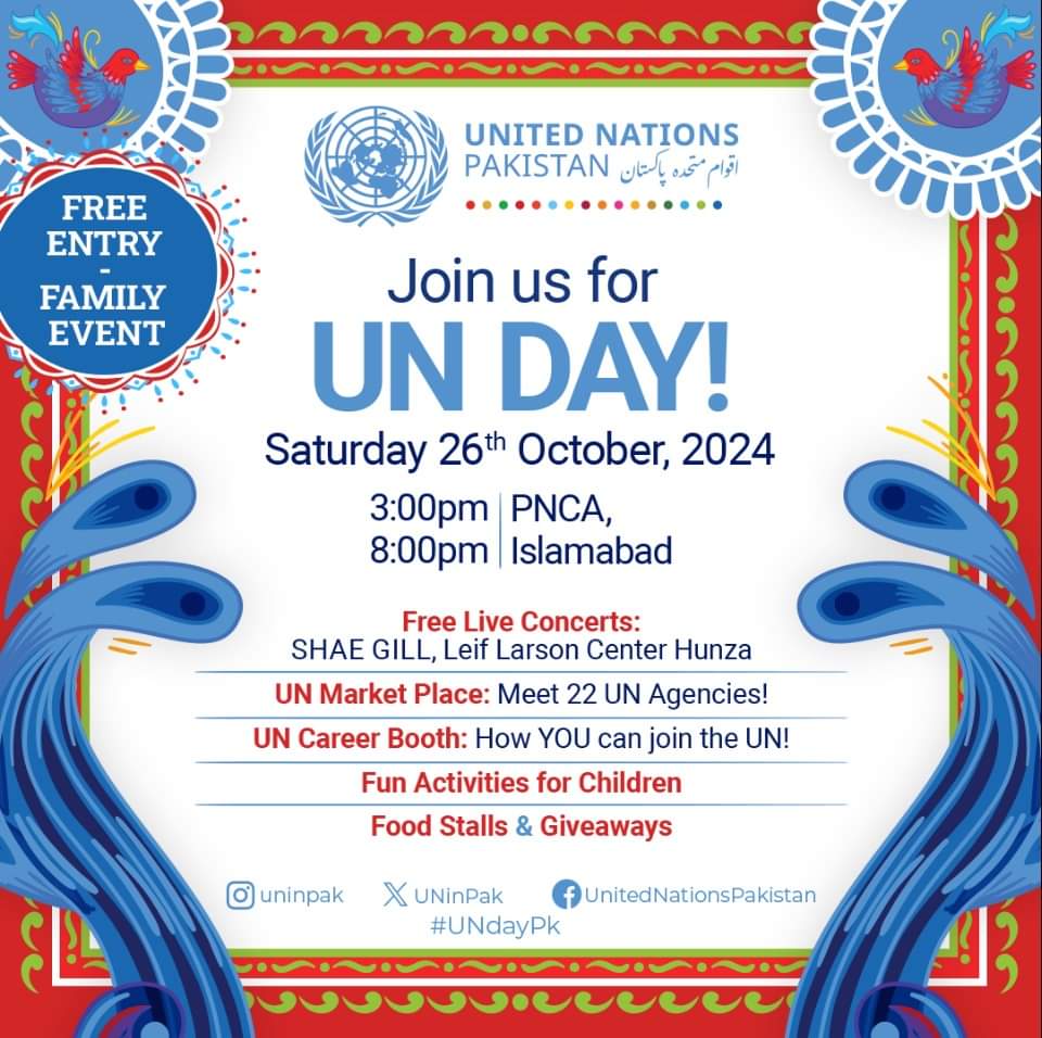 Join the United Nations - Pakistan in celebrating UN Day 2024 at the Pakistan National Council of the Arts (PNCA) on 26th October!
This event will honor our shared commitment to peace and prosperity in Pakistan.
#UNDay2024 #uninpak