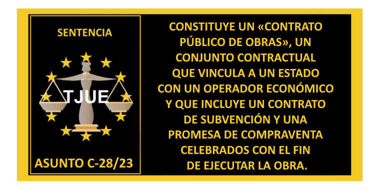 contratodeobras.com/2024/10/jurisp… DEL TRIBUNAL DE JUSTICIA DE LA UNIÓN EUROPEA EN MATERIA DE CONTRATACIÓN PÚBLICA. Constituye un «contrato público de obras», un conjunto contractual que incluye una subvención y una promesa de compraventa del resultado. Nulidad absoluta ex tunc.