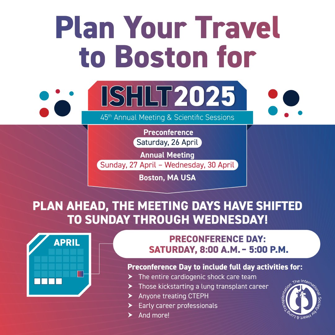 Plan on attending #ISHLT2025 in Boston? Start making your travel arrangements &amp; note that the meeting days have shifted. ✈️📆

🌟Preconference Day: Saturday, 26 April
🌟Annual Meeting &amp; Scientific Sessions: Sunday, 27 April - Wednesday, 30 April

Learn more at 🔗  ...