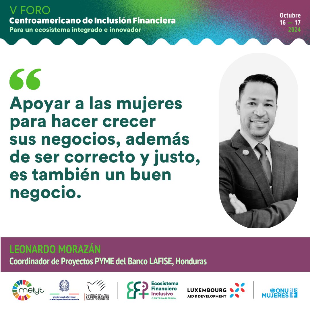 "Apoyar a las mujeres para hacer crecer sus negocios, además de ser correcto y justo, es tambien un buen negocio", Leonardo Morazán, Coordinador de Proyectos PYME del <a href="/LAFISEHonduras/">Banco LAFISE Honduras</a> en el V Foro de Inclusión Financiera #InclusiónFinanciera #MujeresEnEconomía