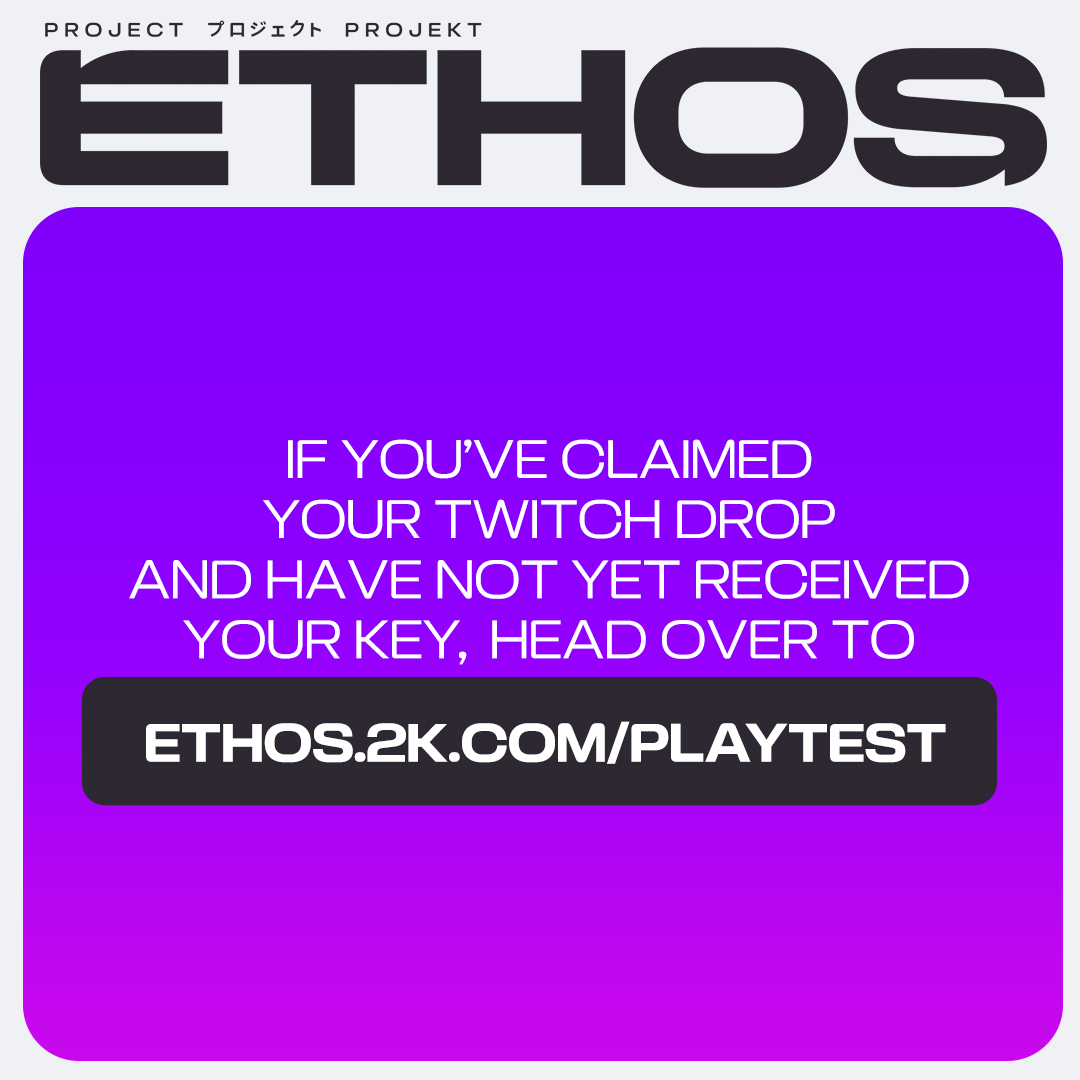 If you’ve claimed your Twitch Drop and have not yet received your key, head over to ethos.2k.com/playtest
