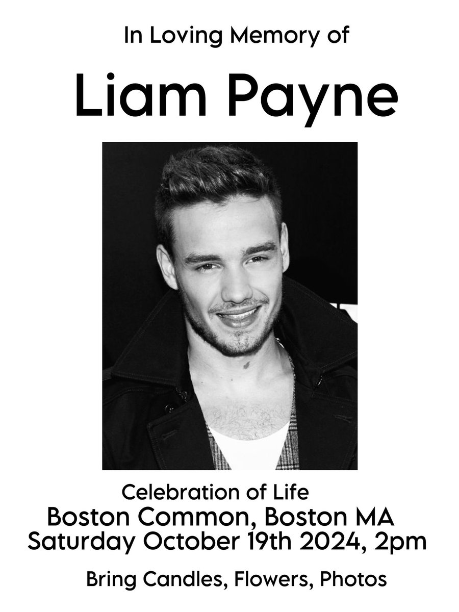 LIAM PAYNE MEMORIAL IN BOSTON, MASSACHUSETTS 

October 19, 2024 - 2pm

Boston Common