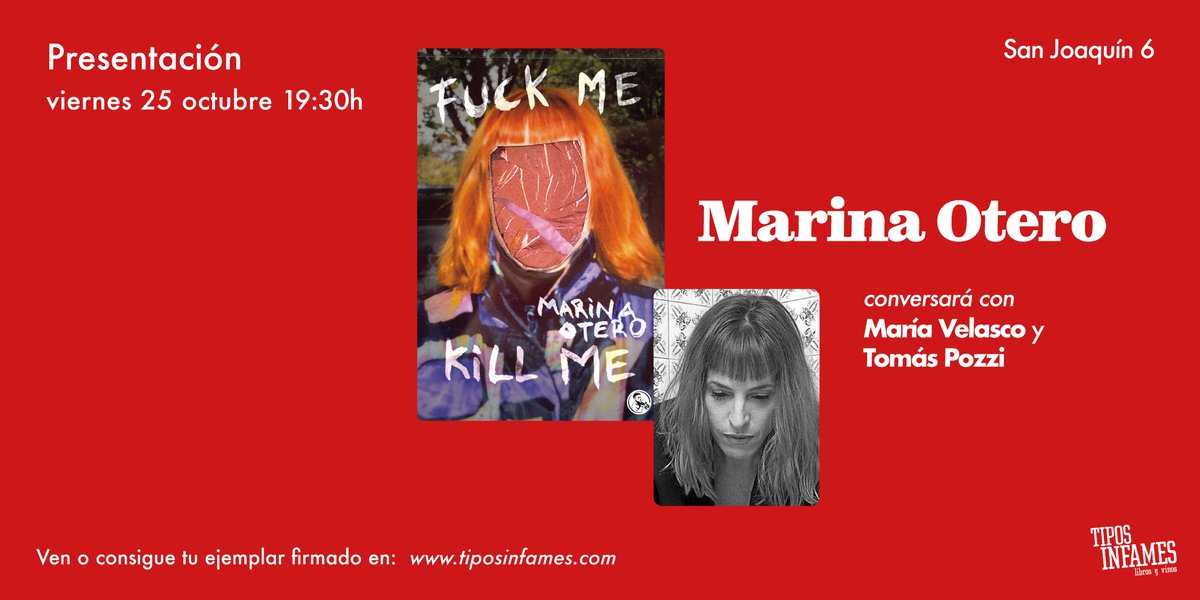 Y por primera vez presentaremos el libro "Fuck me / Kill me" de <a href="/marinaotero22/">Marina Otero</a> en compañía de María Velasco -recién Premio Nacional de Literatura Dramática este año- y del actor Tomás Pozzi el viernes 25 de octubre a las 19:30 en <a href="/tiposinfames/">Tipos Infames</a> (Madrid).