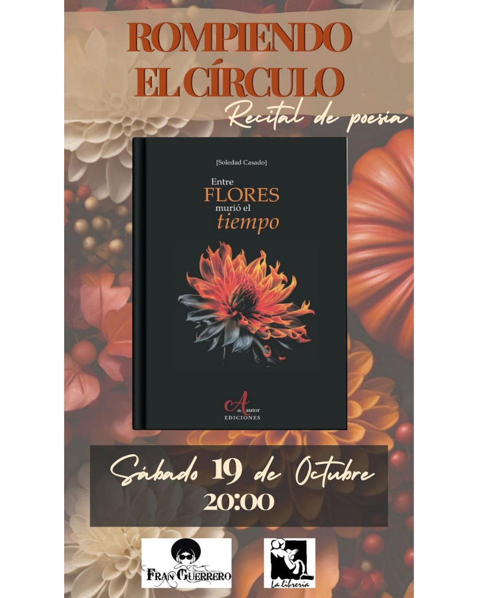 Nos complace invitarles al recital de poesía Rompiendo el Círculo, donde presentaremos el libro Entre Flores Murió el Tiempo de Soledad Casado. 
🗓️ Fecha: Sábado 19 de Octubre
🕗 Hora: 20:00
#RecitalDePoesía  #LaLibrería #Poesía #EventoLiterario #NoTeLoPierdas