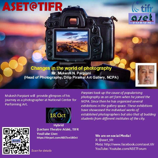 ASET_TIFR's tweet photo. Talk on "Changes in the world of photography" by 
Mr. Mukesh N. Parpiani, Head of Photography, Dilip Piramal Art Gallery, NCPA, on 18 October at 4 p.m.  YouTube Live: https://t.co/ExND2MvZrO https://t.co/fqbdDZu5br