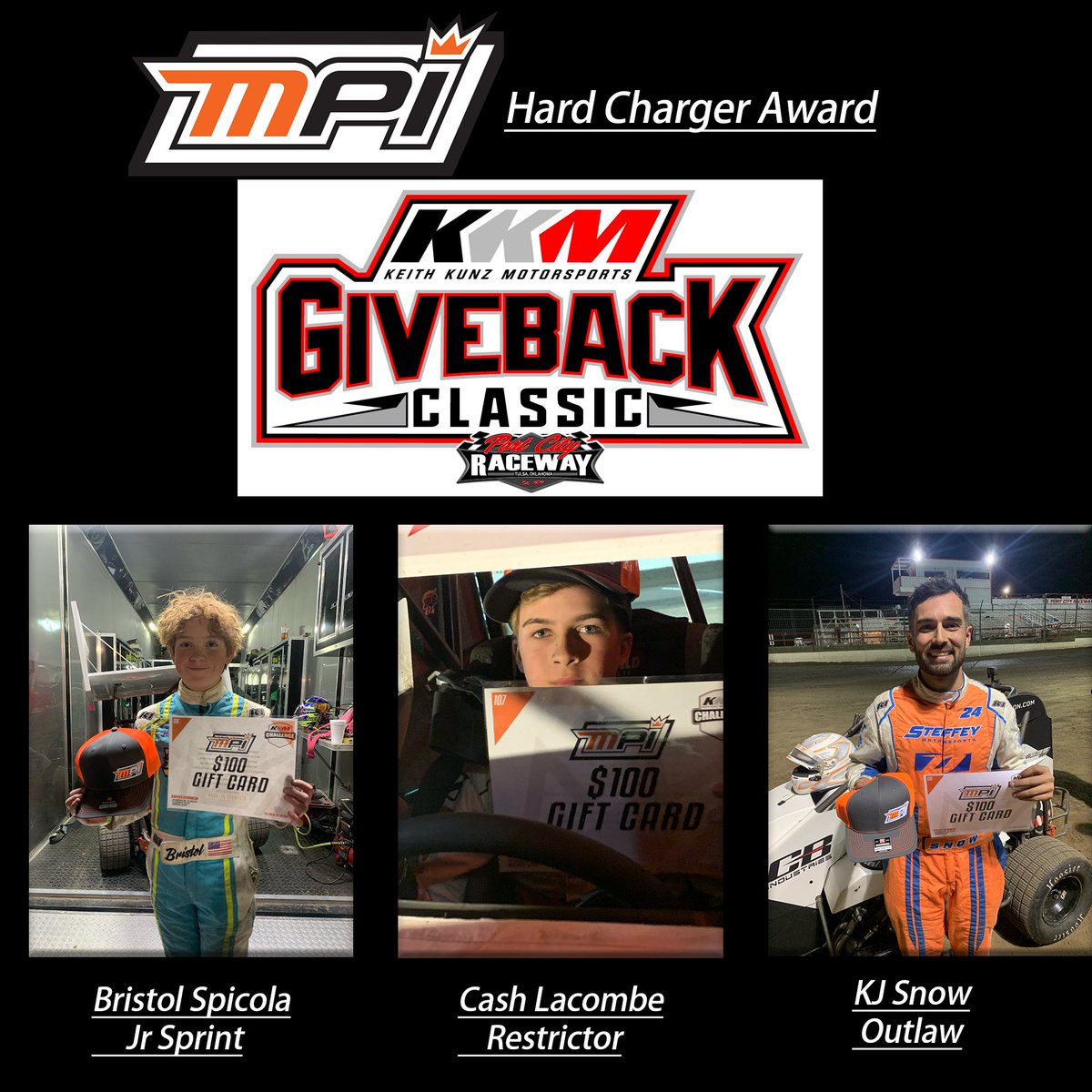 Thursday night's hard chargers earned $100 certificate and a hat from <a href="/MPI_INNOVATIONS/">MPI</a> 
Bristol Spicola started 22nd, finished 10th in Jr Sprint
Cash Lacombe started 12th, finished 1st in restrictor
KJ Snow Started 16th, finished 3rd in Outlaw