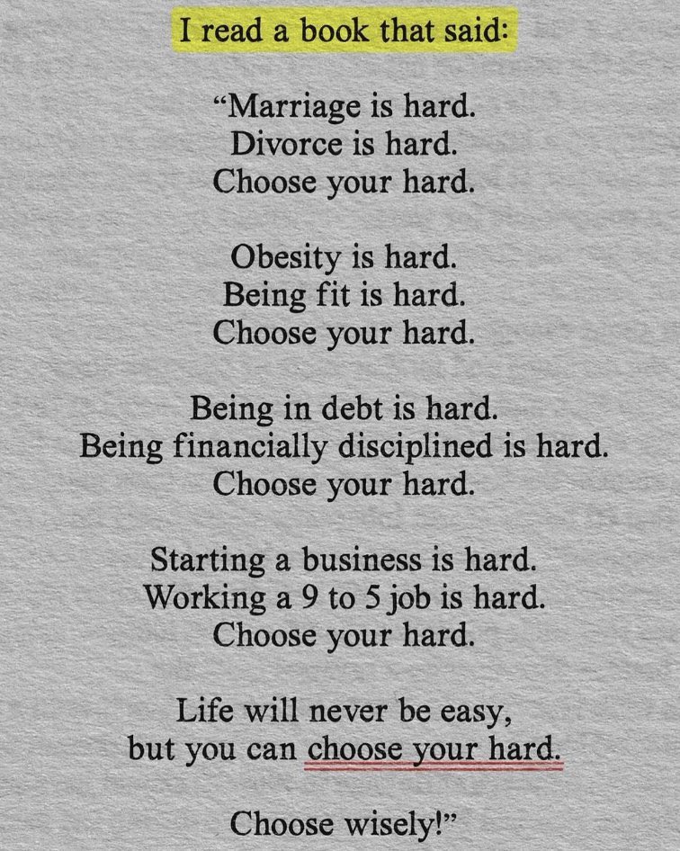 Life will never be easy, but you can choose your hard.