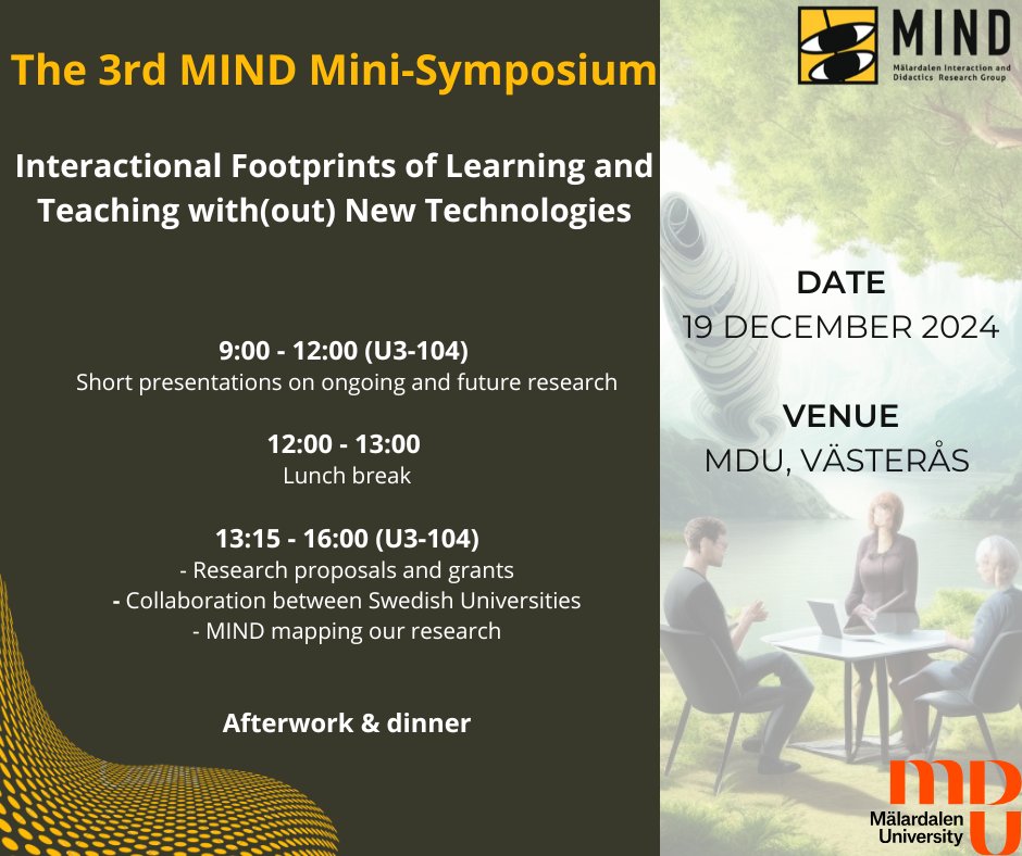 The 3rd MIND Mini-Symposium will be held on the 19th of December in Västerås! This year's theme is "The Interactional Footprints of Learning and Teaching with(out) New Technologies". The programme will be out soon!