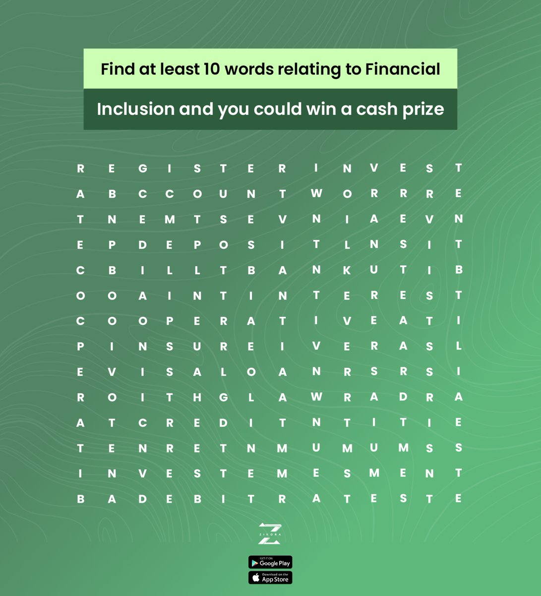 zikorabank's tweet image. Ready for a challenge?  It’s #FinancialInclusionWeek, and we’re giving away rewards! Find at least 10 words in the puzzle that relate to financial inclusion, and you could win a cash prize of 2,000!  Comment below once you find them all! 👇