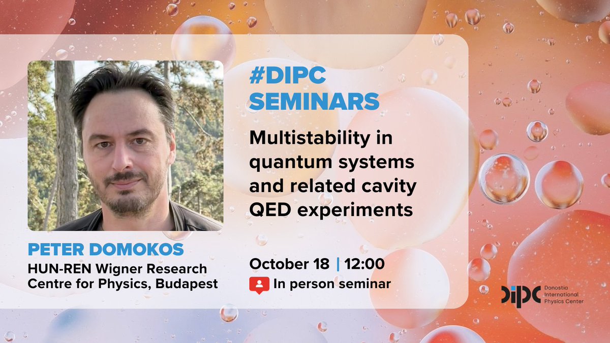 DIPCehu's tweet image. Today #DIPCseminars 👇

📌 Multistability in quantum systems and related cavity QED experiments
👨‍🔬 Peter Domokos, HUN-REN Wigner Research Centre for Physics, Budapest
🗓️ Oct 18, 12:00
🏫 DIPC Seminar Room, In person seminar
