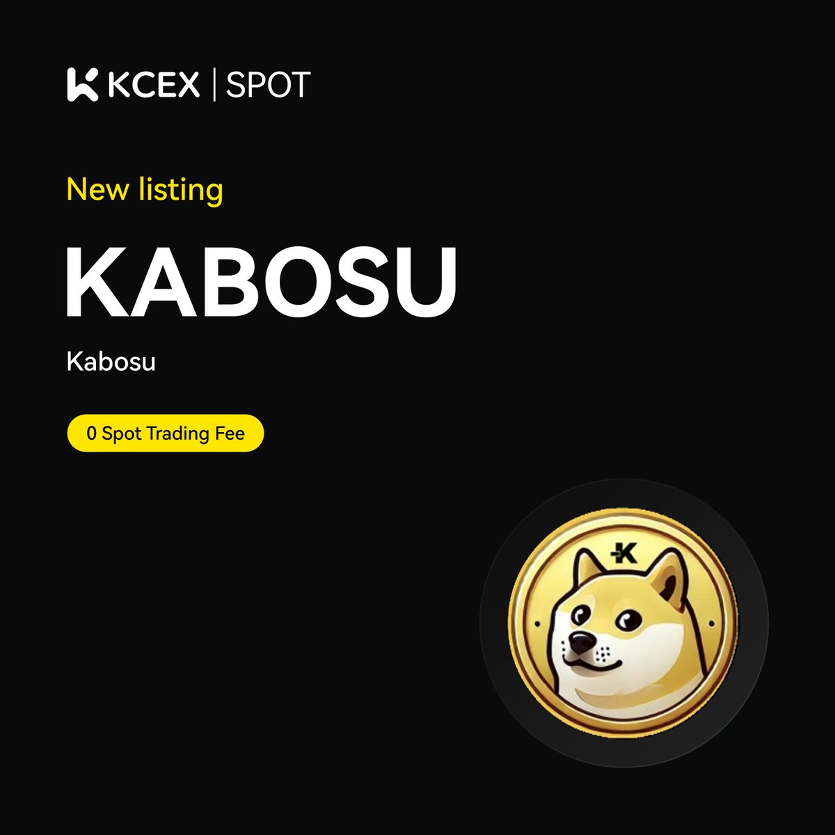 #KCEX New Listing Announcement🚀

<a href="/kabosucoin_erc/">Kabosu $KABOSU</a>, a meme coin on the ETH chain, is now listed on the KCEX spot trading market.

Trading Pair: $KABOSU/USDT

💼 Deposits: Opened
⏰ Spot Trading Starts:2024-10-18 08:00 (UTC)