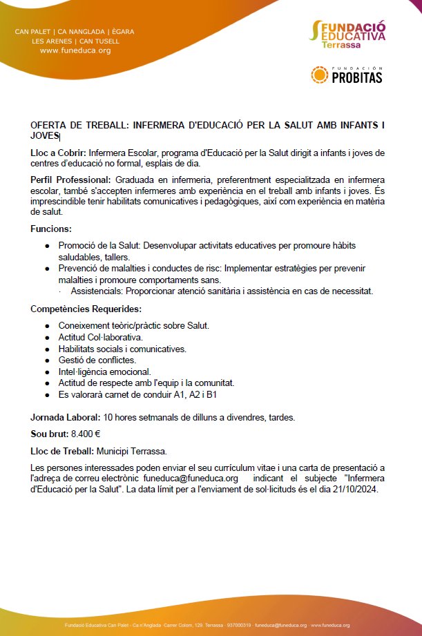 ACISE infermeria (@aciseinfermeria) on Twitter photo 𝗢𝗽𝗼𝗿𝘁𝘂𝗻𝗶𝘁𝗮𝘁 𝗹𝗮𝗯𝗼𝗿𝗮𝗹!
(𝗠𝘂𝗻𝗶𝗰𝗶𝗽𝗶 𝗧𝗲𝗿𝗿𝗮𝘀𝘀𝗮)
-----
Persones interessades enviar el seu CV i una carta de presentació al correu electrònic funeduca@funeduca.org amb el subjecte "Infermera d'Educació per la Salut". La data límit 21/10/2024. 𝗢𝗽𝗼𝗿𝘁𝘂𝗻𝗶𝘁𝗮𝘁 𝗹𝗮𝗯𝗼𝗿𝗮𝗹!
(𝗠𝘂𝗻𝗶𝗰𝗶𝗽𝗶 𝗧𝗲𝗿𝗿𝗮𝘀𝘀𝗮)
-----
Persones interessades enviar el seu CV i una carta de presentació al correu electrònic funeduca@funeduca.org amb el subjecte "Infermera d'Educació per la Salut". La data límit 21/10/2024.
