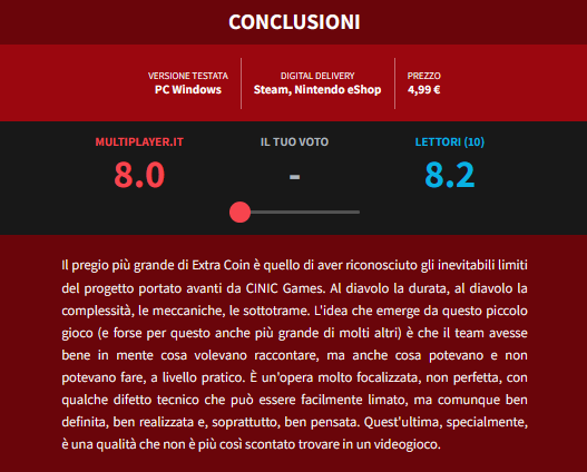 "It's a very focused work, not perfect, with some technical flaws that can easily be filed away, but nevertheless well defined, well realised and, above all, well thought out. The latter is a quality that is no longer so obvious to find in a video game."

<a href="/Multiplayerit/">Multiplayer.it</a> 💜