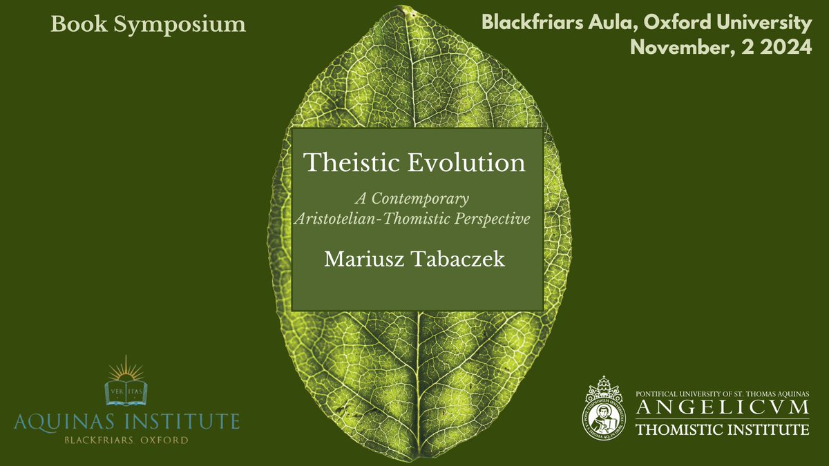 Join us, in person or online, on November 2nd for a Book Symposium on the new publication "Theistic Evolution: A Contemporary Aristotelian-Thomistic Perspective" by Fr. Mariusz Tabaczek O.P. The event will be held at the Blackfriars Aula at Oxford University. Register online  ...